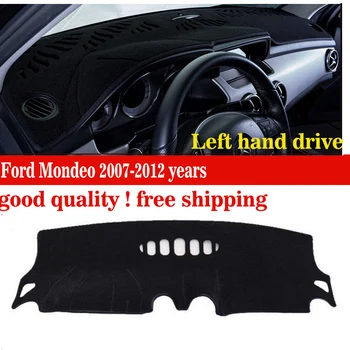 Araba dashboard mat Ford Mondeo 2007-2012 için yıl Sol el sürücü dashmat pad dash kapakları Enstrüman platformu aksesuarları 19